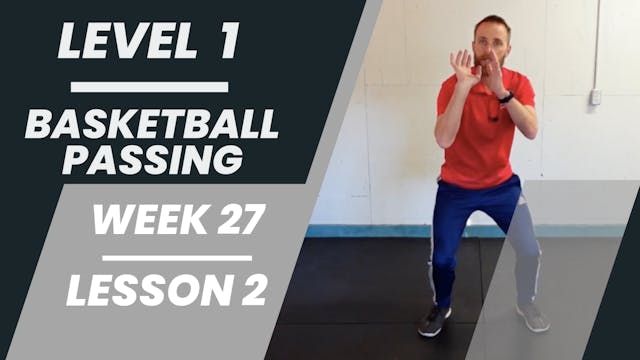 Level 1 - Week 27 - Lesson 2 - Basketball Passing