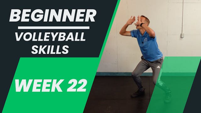 Beginner - Week 22 - Volleyball Skills