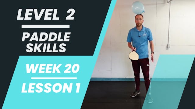 Level 2 - Week 20 - Lesson 1 - Paddle Skills