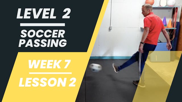 Level 2 - Week 7 - Lesson 2 - Soccer Passing