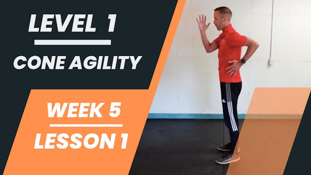 Level 1 - Week 5 - Lesson 1 - Cone Agility