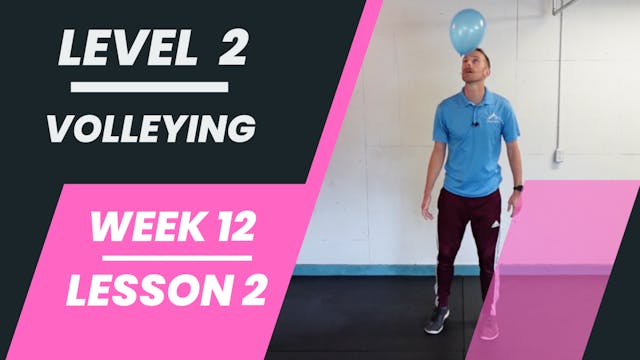 Level 2 - Week 12 - Lesson 2 - Volleying