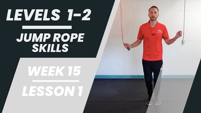 Levels 1-2 - Week 15 - Lesson 1 - Jump Rope Skills