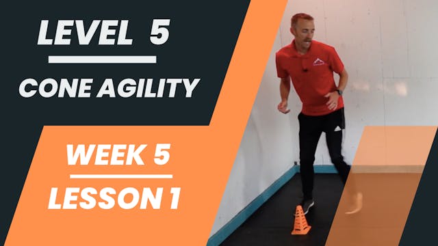 Level 5 - Week 5 - Lesson 1 - Cone Agility