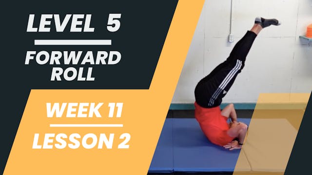 Level 5 - Week 11 - Lesson 2 - Forward Roll