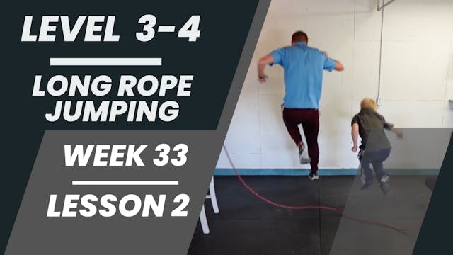 Levels 3-4 - Week 33 - Lesson 2 - Long Rope Jumping