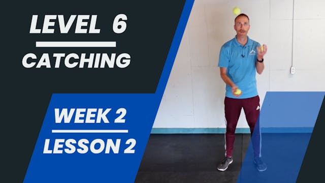 Level 6 - Week 2 - Lesson 2 - Catching