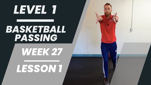 Level 1 - Week 27 - Lesson 1 - Basketball Passing