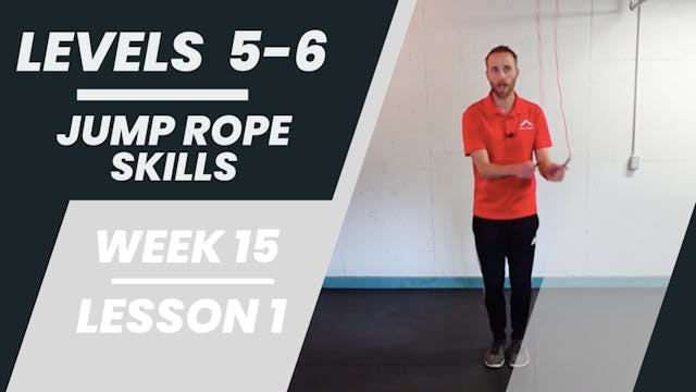 Levels 5-6 - Week 15 - Lesson 1 - Jump Rope Skills