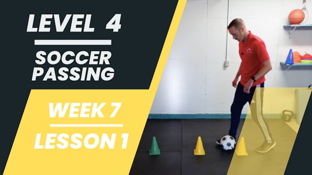 Level 4 - Week 7 - Lesson 1 - Soccer Passing