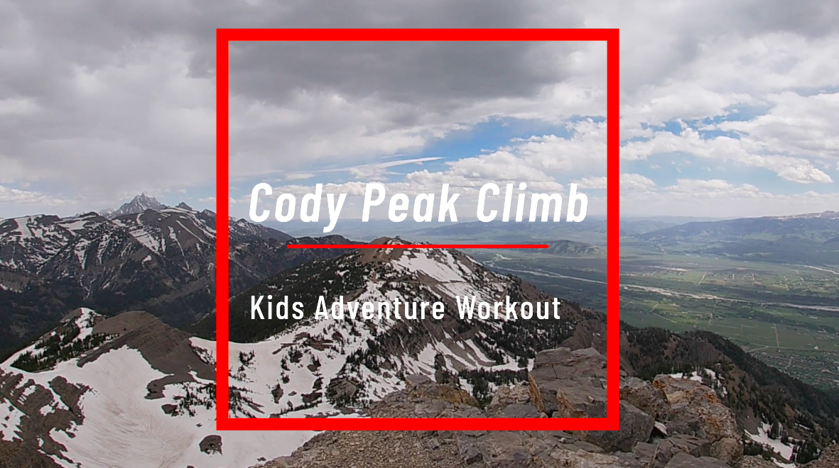 Cody Peak Climb - Kids Adventure Workout
