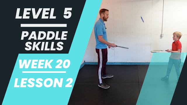 Level 5 - Week 20 - Lesson 2 - Paddle Skills