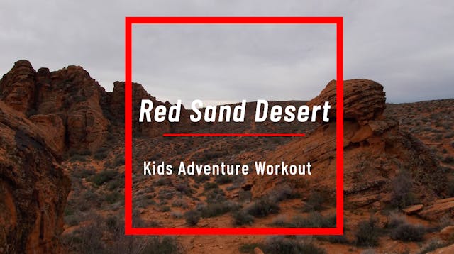 Red Sand Desert - Kids Adventure Workout