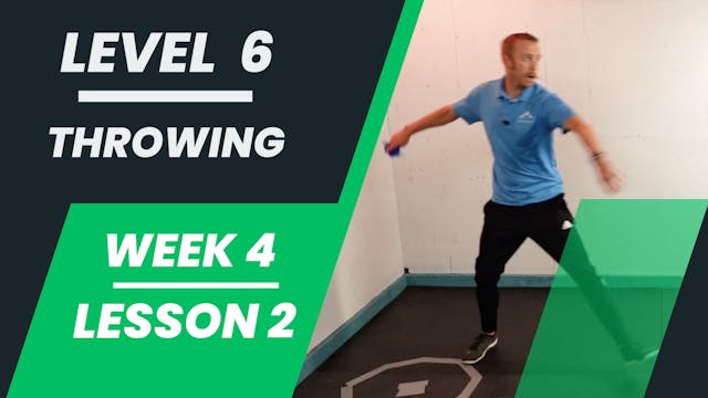 Level 6 - Week 4 - Lesson 2 - Throwing