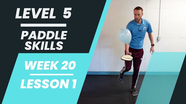 Level 5 - Week 20 - Lesson 1 - Paddle Skills