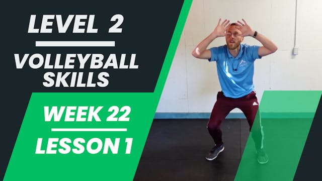 Level 2 - Week 22 - Lesson 1 - Volleyball Skills