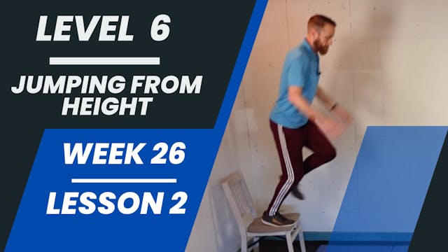 Level 6 - Week 26 - Lesson 2 - Jumping From Height