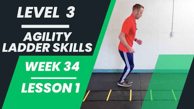 Level 3 - Week 34 - Lesson 1 - Agility Ladder Skills