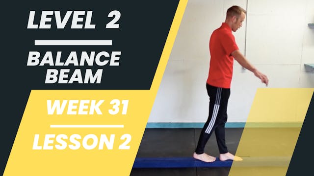 Level 2 - Week 31 - Lesson 2 - Balance Beam