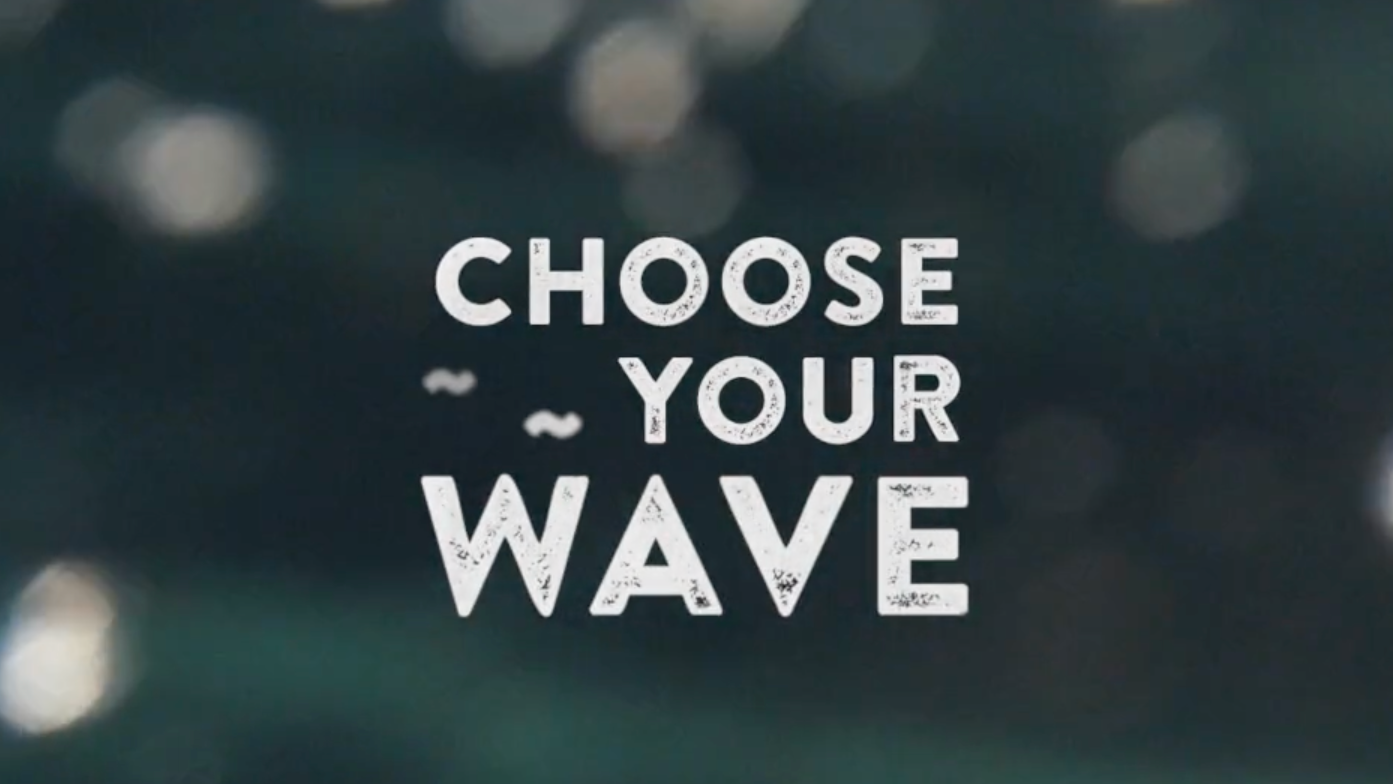 Choose Your Wave