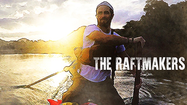The Raftmakers