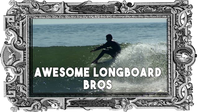 Awesome Longboard Bros