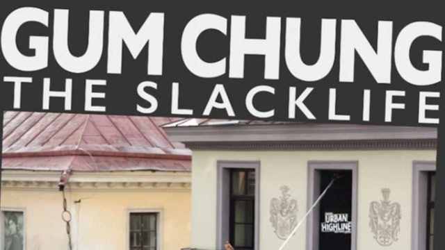 Gum Chung - The Slacklife