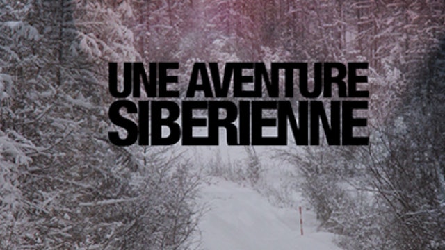 Une Aventure Sibérienne