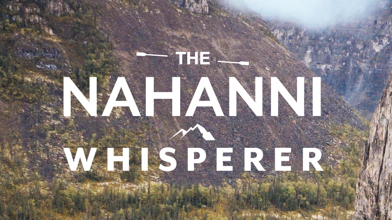 The Nahanni Whisperer