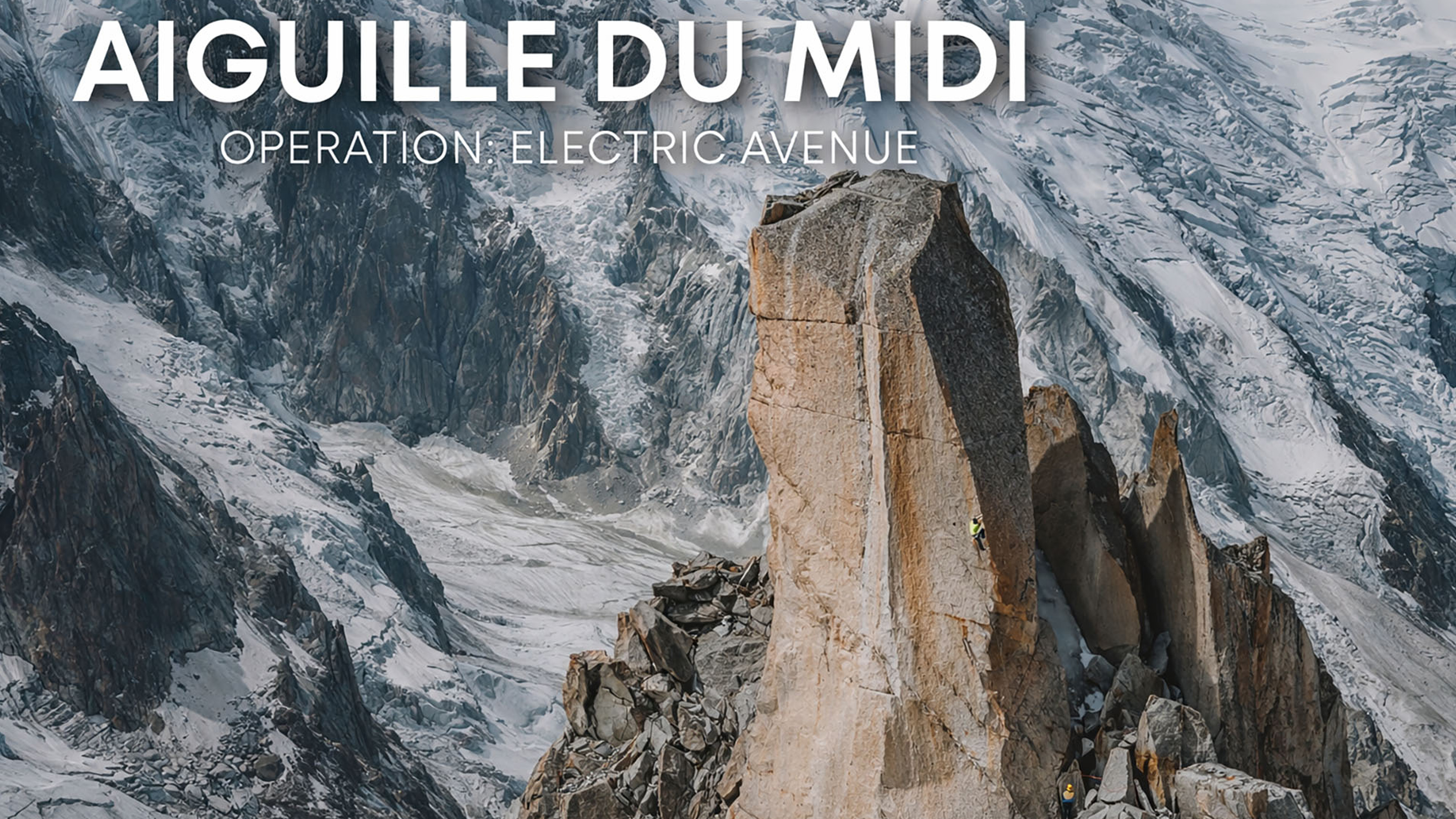 Aiguille du Midi Operation: Electric Avenue