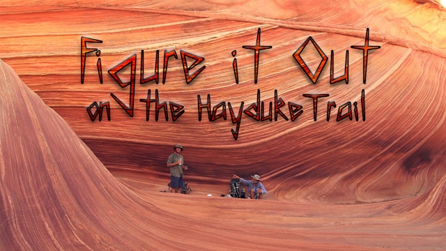 Figure It Out on the Hayduke Trail - Series