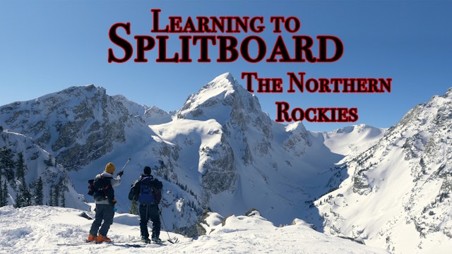 Learning to Splitboard the Northern Rockies