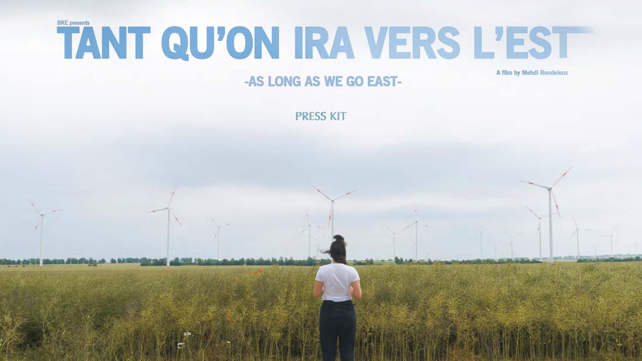 As Long As We Go East / Tant Qu'on Ira Vers l'Est