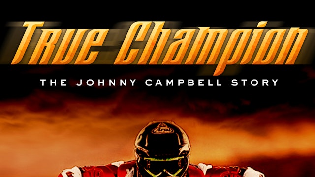 True Champion: The Johnny Campbell Story