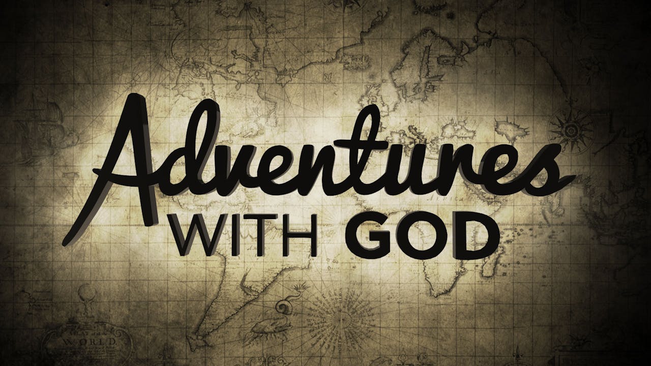 Adventures with God