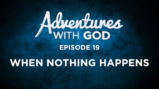 Episode 19 - When Nothing Happens