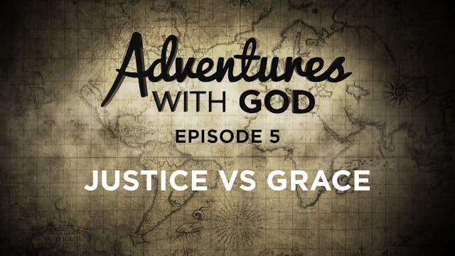 Episode 05 - Justice vs Grace