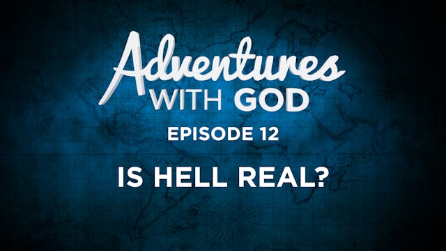 Episode 12 - Is Hell Real?