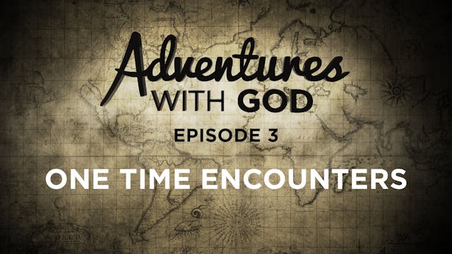 Episode 03 - One Time Encounters