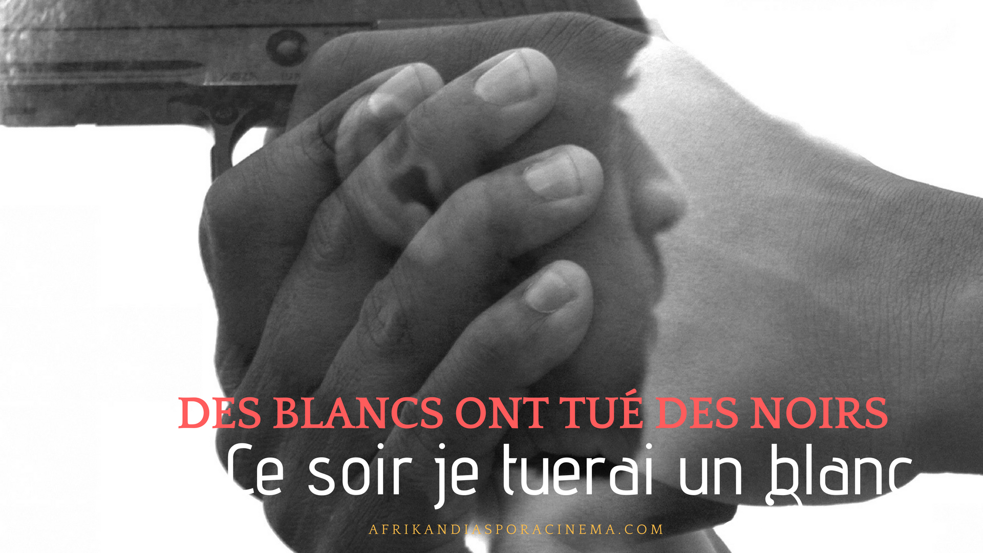 DES BLANCS ONT TUÉ DES NOIRS, CE SOIR JE TUERAI UN BLANC