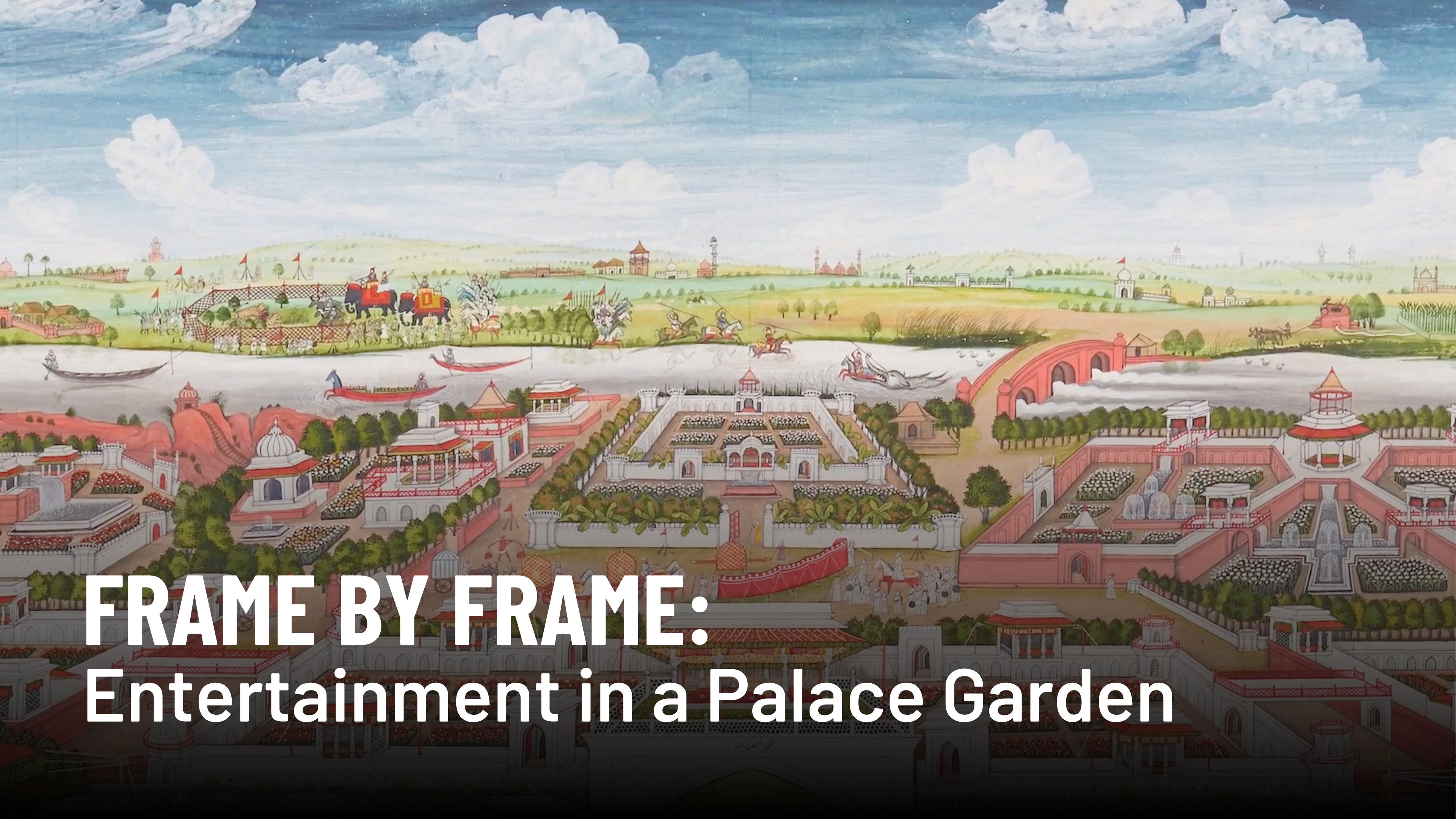 Frame By Frame: Entertainment in a Palace Garden