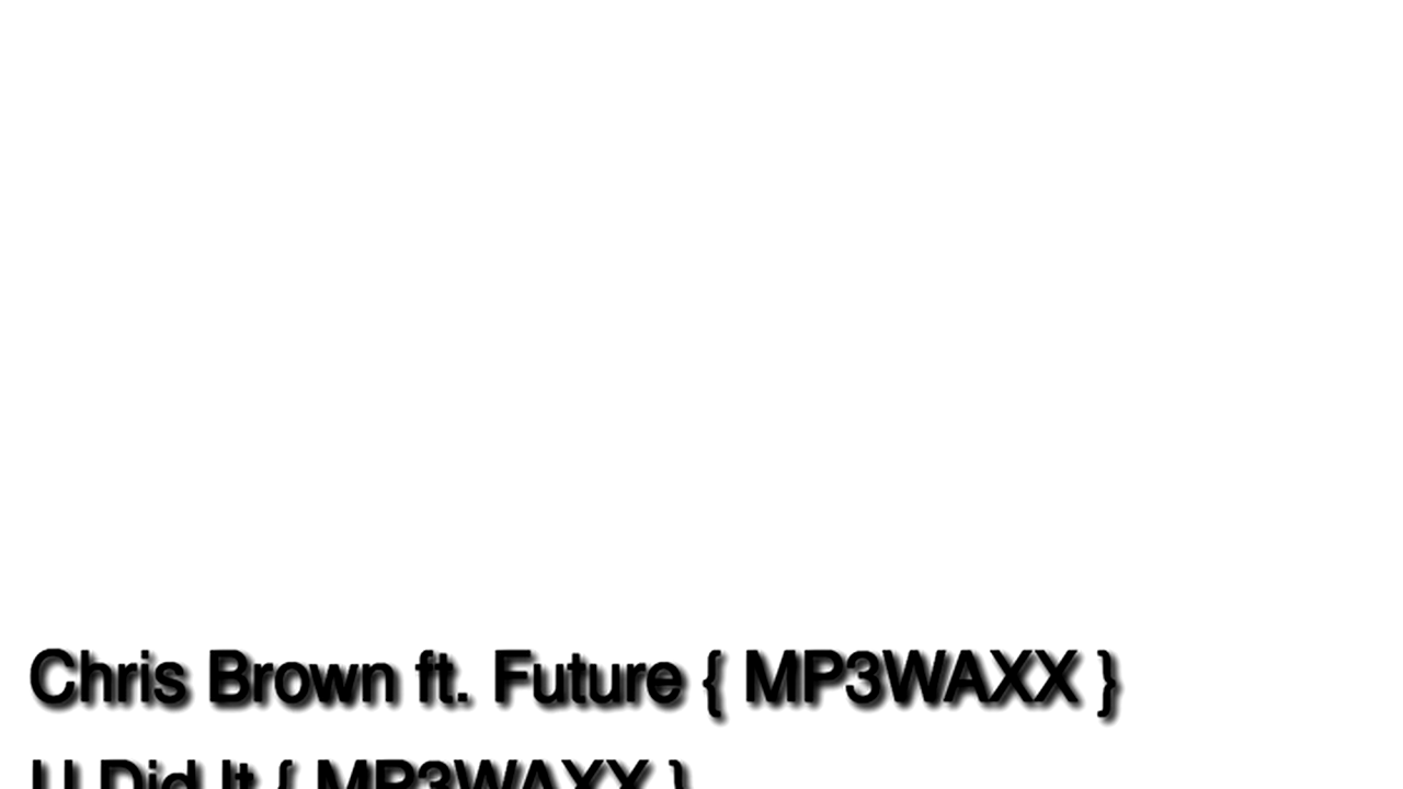 Chris-Brown-ft.-Future-U-Did-It-MP3WAXX