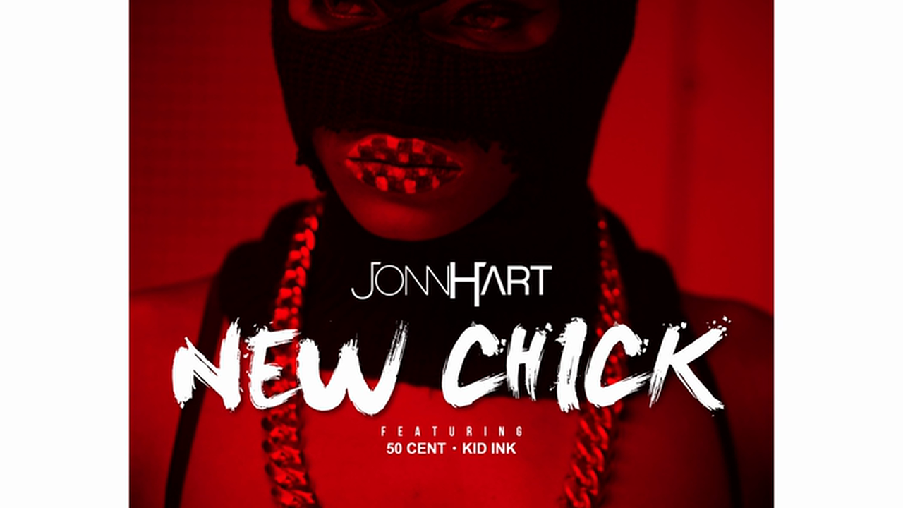 Jonn-Hart-ft.-50-Cent-Kid-Ink-New-Chick