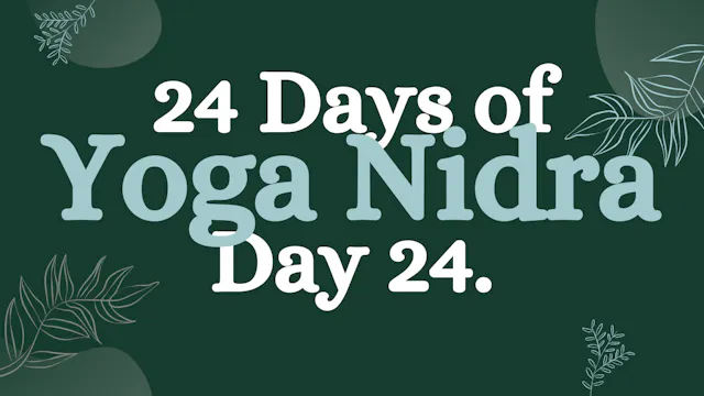 Day 24 of 24 Days of Yoga Nidra: Soot...
