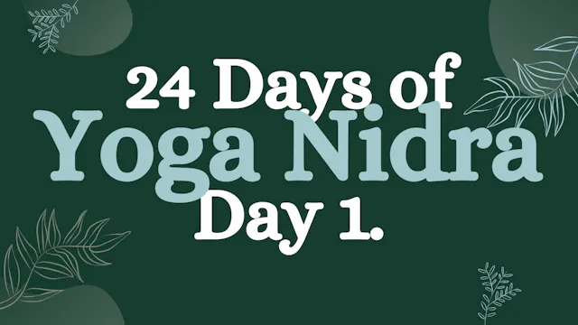 Day 1 of 24 Days of Yoga Nidra: Earth Element Yoga Nidra