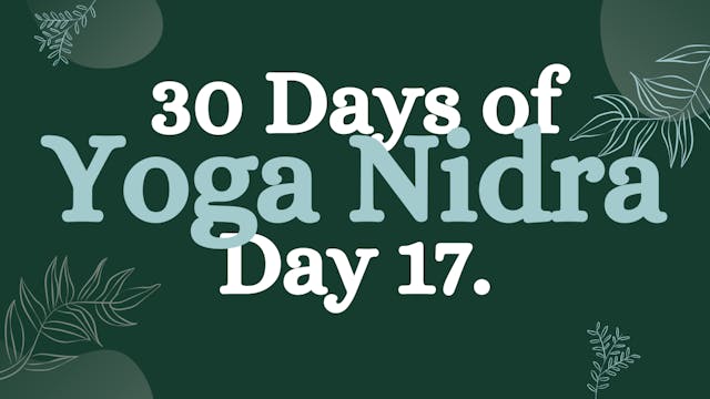 Day 17 of 30 Days of Yoga Nidra