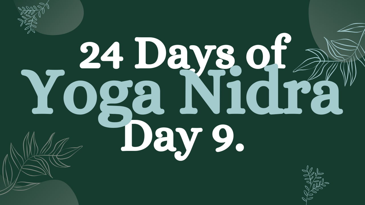Day 9 of 24 Days of Yoga Nidra: Yoga Nidra for Morning Presence