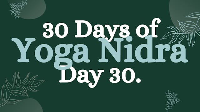 Day 30 of 30 Days of Yoga Nidra