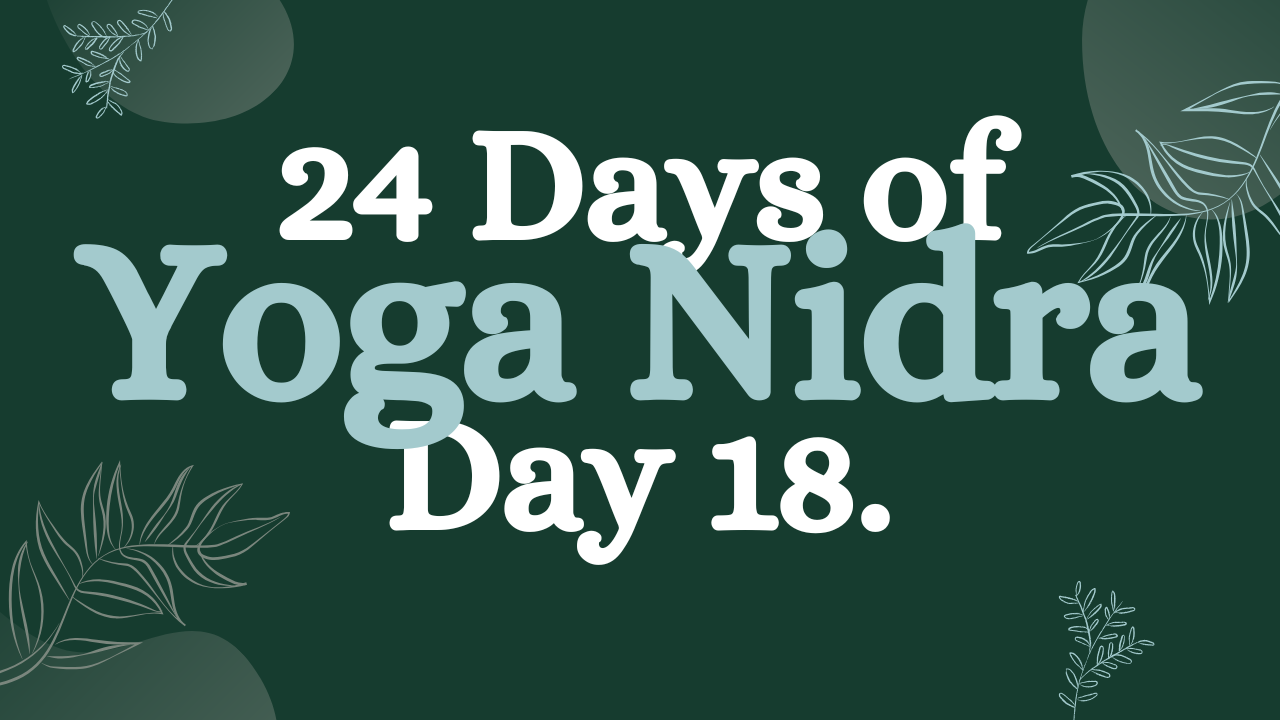 Day 18 of 24 Days of Yoga Nidra: Yoga Nidra Power Nap