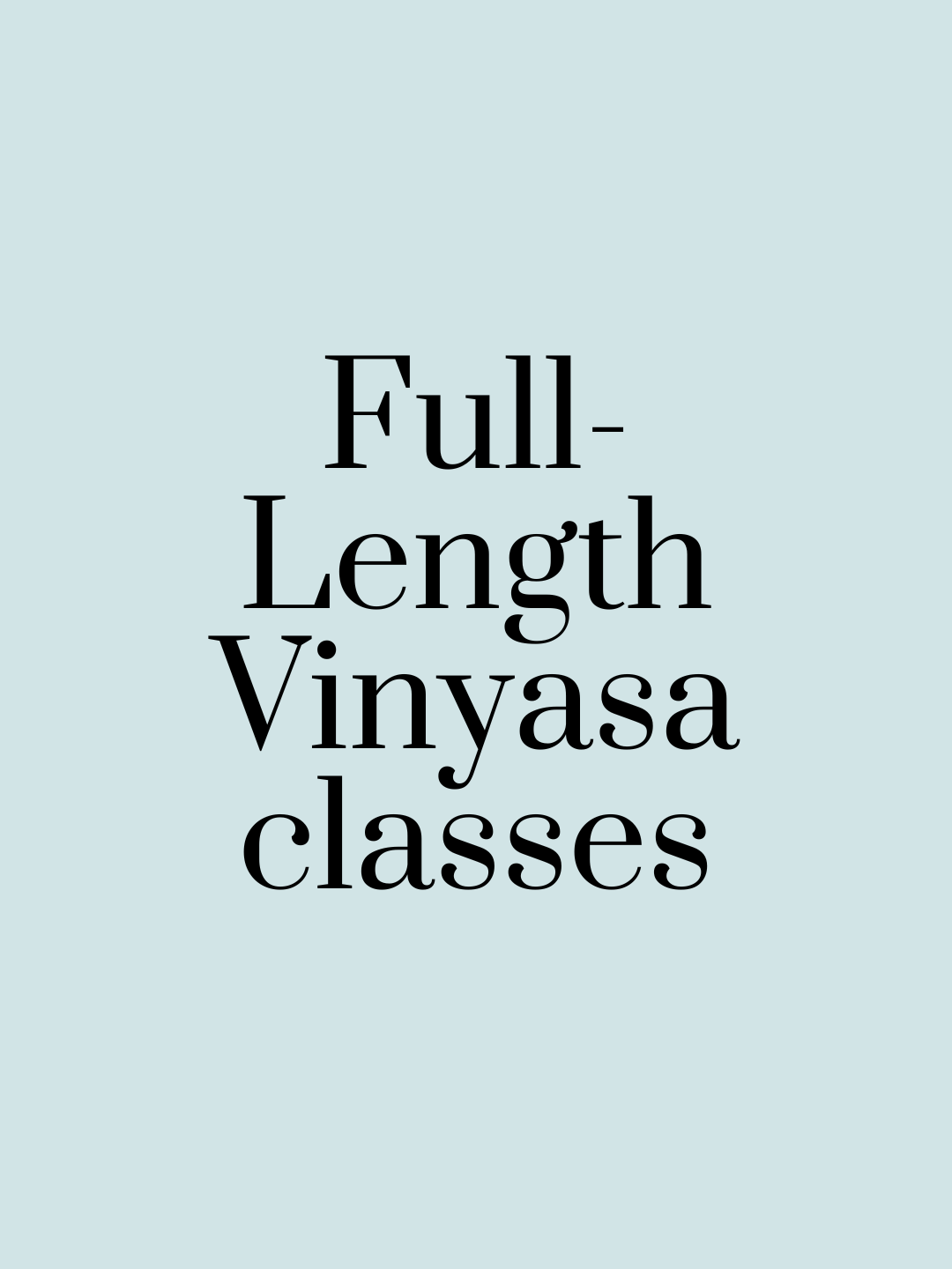 Full-Length Vinyasa Flow Yoga classes